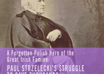 Culture Night 2022. An amazing story about a Pole whose life is intertwined with the history of Ireland. “A Forgotten Polish Hero of the Great Irish Famine: Paul Strzelecki’s Struggle to Save Thousands.